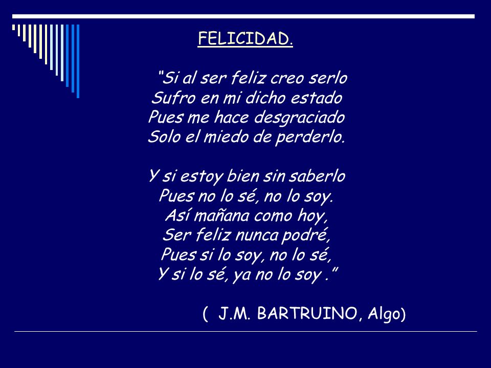 Si al ser feliz creo serlo Sufro en mi dicho estado