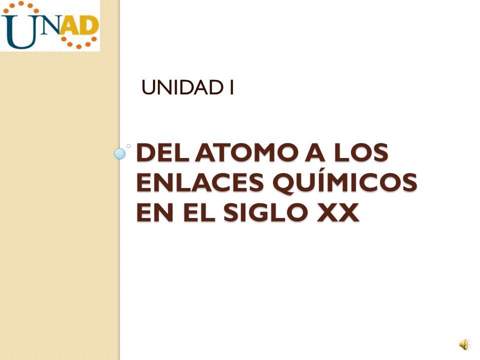 DEL ATOMO A LOS ENLACES QUÍMICOS EN EL SIGLO XX
