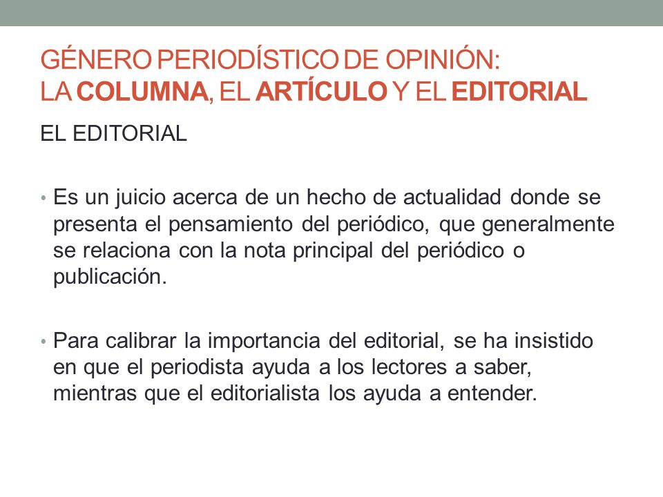 GÉNERO PERIODÍSTICO DE OPINIÓN: LA COLUMNA, EL ARTÍCULO Y EL EDITORIAL