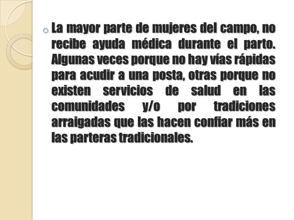 La mayor parte de mujeres del campo, no recibe ayuda médica durante el parto.