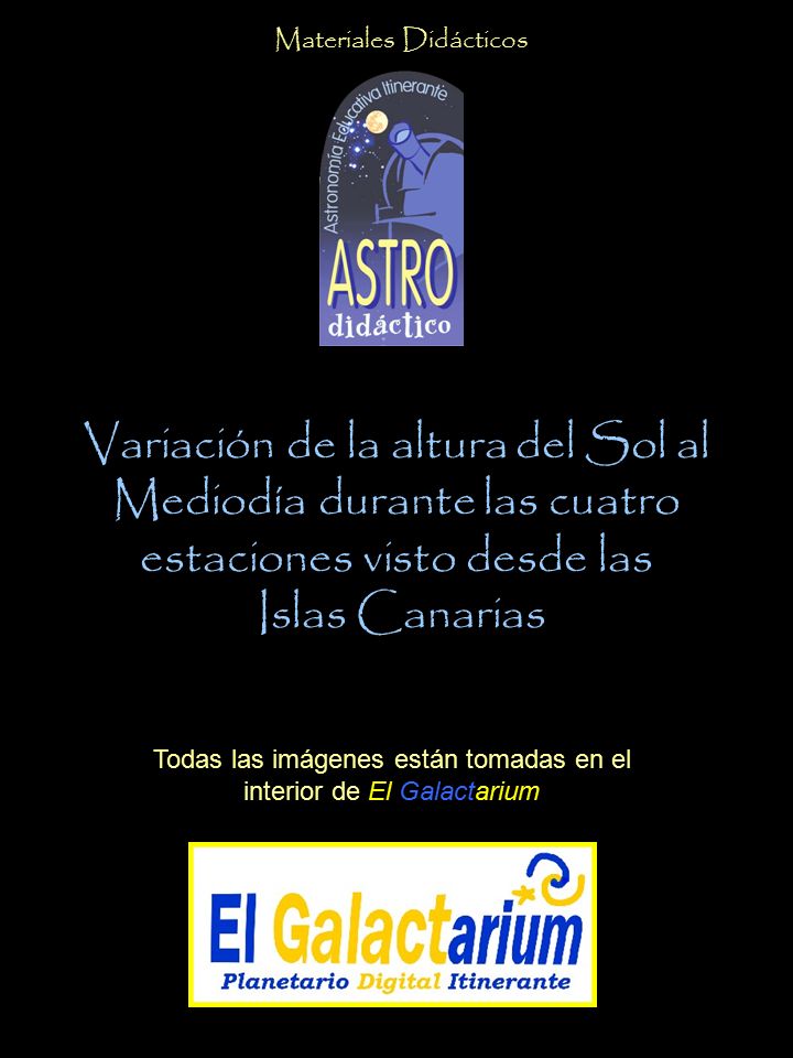 Todas las imágenes están tomadas en el interior de El Galactarium