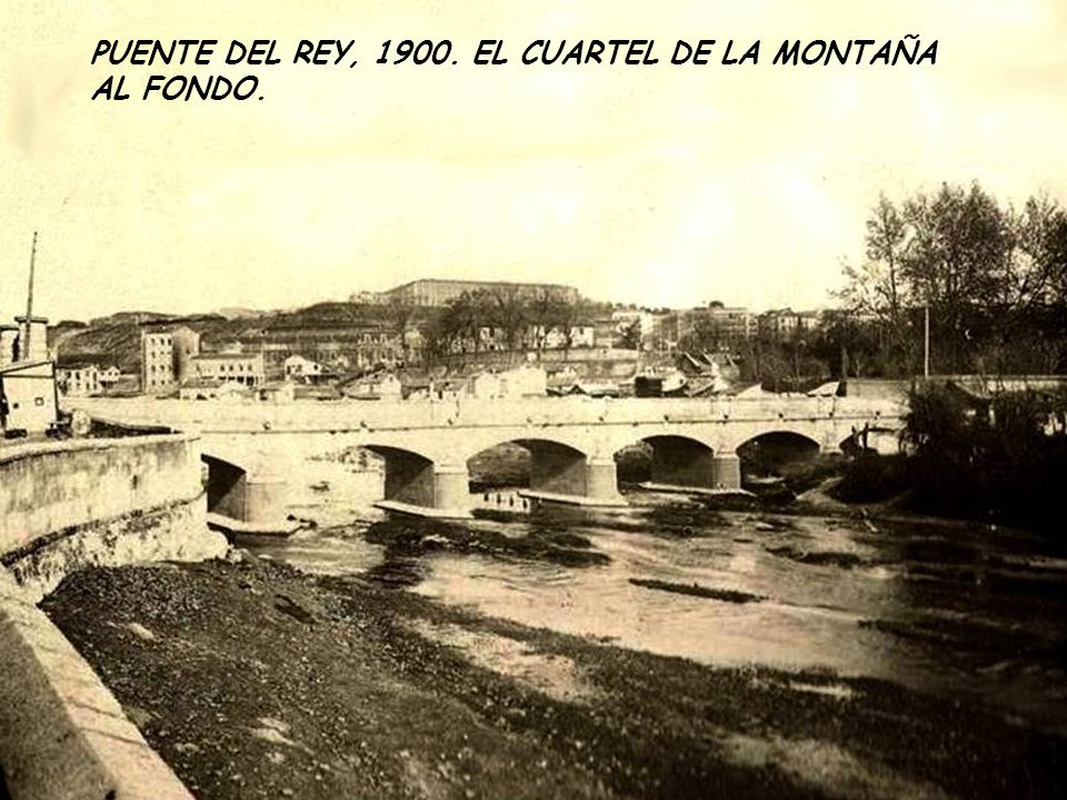 PUENTE DEL REY, EL CUARTEL DE LA MONTAÑA AL FONDO.