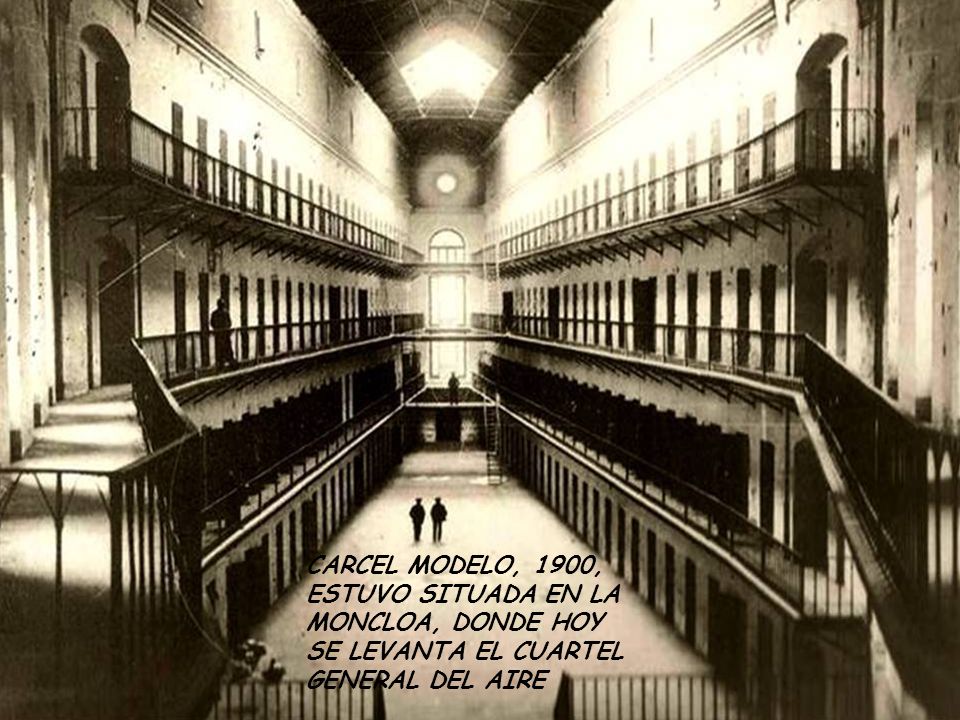 CARCEL MODELO, 1900, ESTUVO SITUADA EN LA MONCLOA, DONDE HOY SE LEVANTA EL CUARTEL GENERAL DEL AIRE