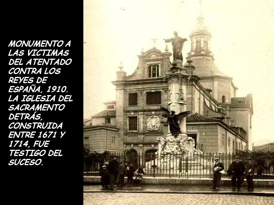 MONUMENTO A LAS VICTIMAS DEL ATENTADO CONTRA LOS REYES DE ESPAÑA, 1910