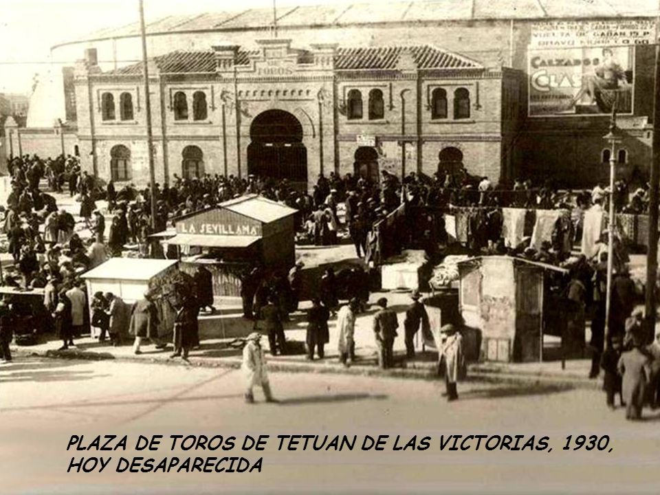 PLAZA DE TOROS DE TETUAN DE LAS VICTORIAS, 1930, HOY DESAPARECIDA