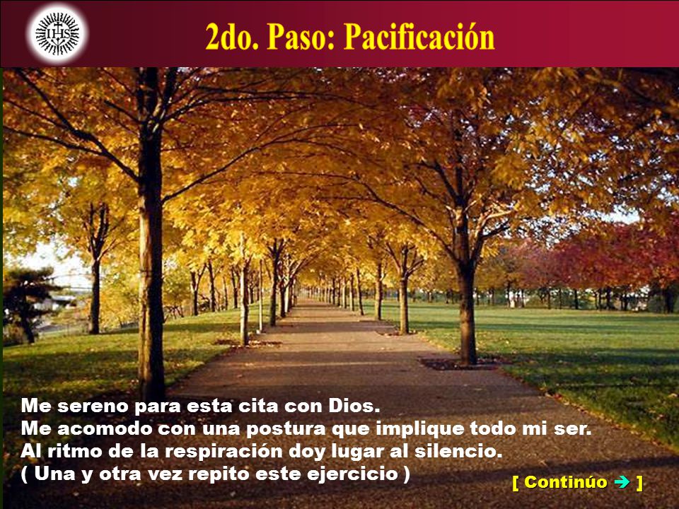 2do. Paso: Pacificación Me sereno para esta cita con Dios.