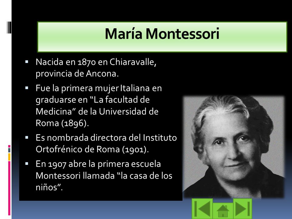 María Montessori Nacida en 1870 en Chiaravalle, provincia de Ancona.