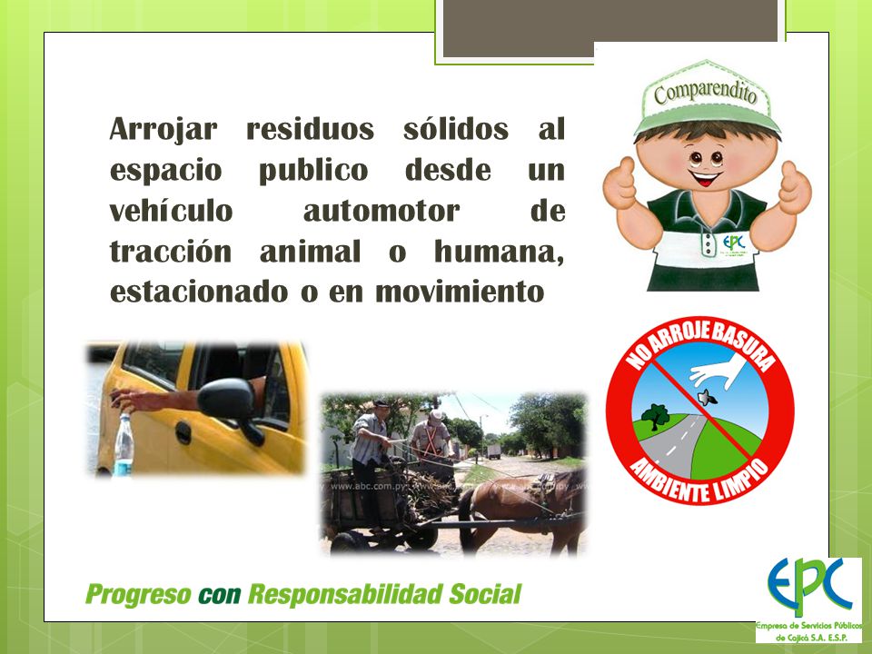 Arrojar residuos sólidos al espacio publico desde un vehículo automotor de tracción animal o humana, estacionado o en movimiento