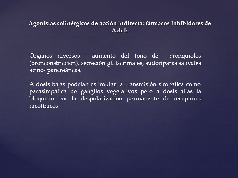Agonistas colinérgicos de acción indirecta: fármacos inhibidores de Ach E