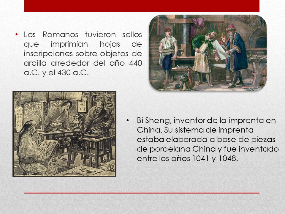 Los Romanos tuvieron sellos que imprimían hojas de inscripciones sobre objetos de arcilla alrededor del año 440 a.C. y el 430 a.C.