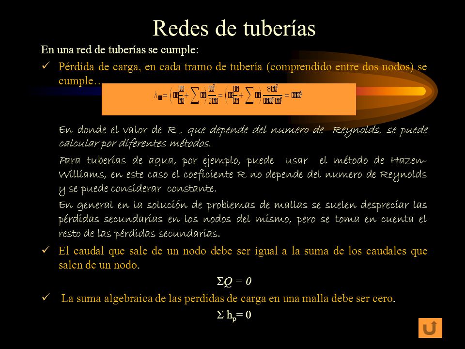 Redes de tuberías En una red de tuberías se cumple: