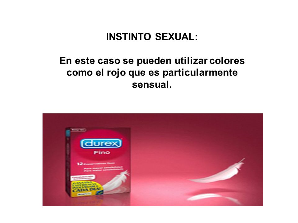 INSTINTO SEXUAL: En este caso se pueden utilizar colores como el rojo que es particularmente sensual.