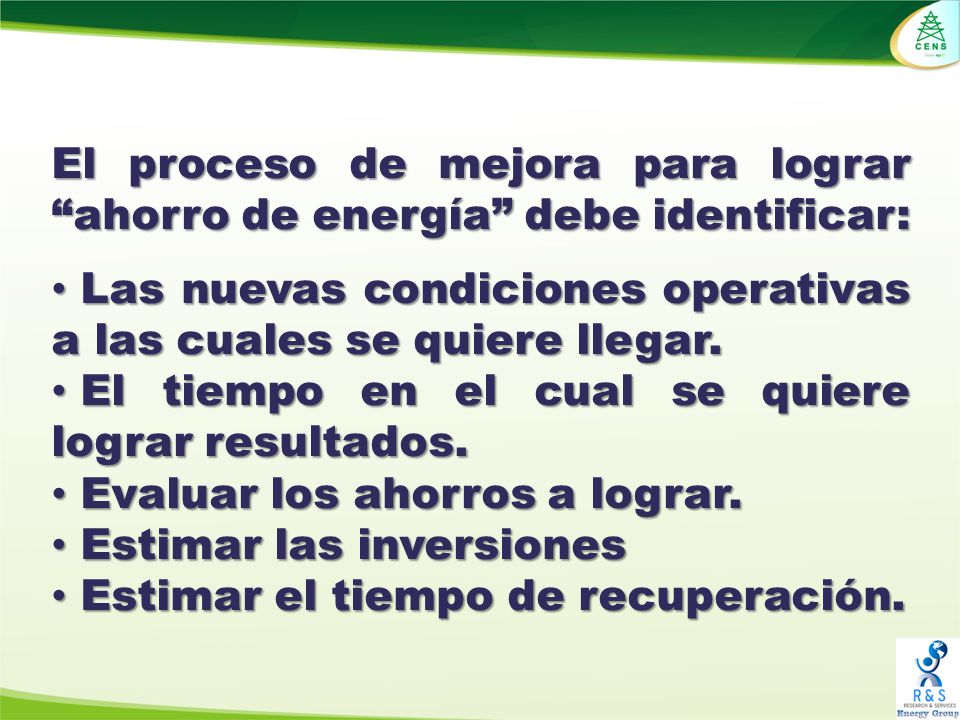 El proceso de mejora para lograr ahorro de energía debe identificar: