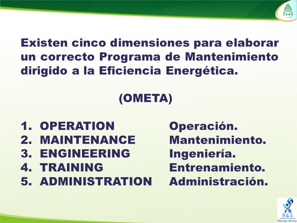 Existen cinco dimensiones para elaborar un correcto Programa de Mantenimiento dirigido a la Eficiencia Energética.