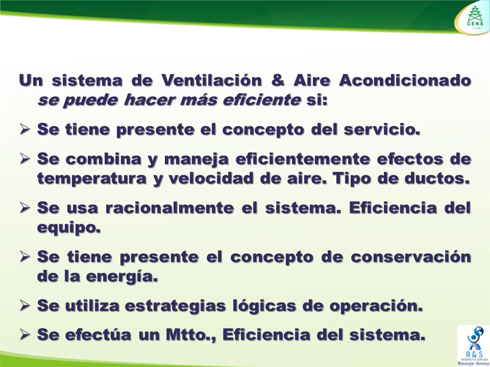 Un sistema de Ventilación & Aire Acondicionado se puede hacer más eficiente si: