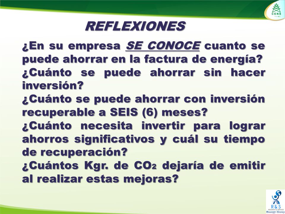 REFLEXIONES ¿En su empresa SE CONOCE cuanto se puede ahorrar en la factura de energía ¿Cuánto se puede ahorrar sin hacer inversión