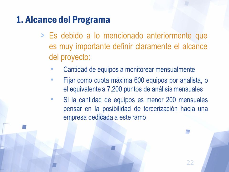 1. Alcance del Programa Es debido a lo mencionado anteriormente que es muy importante definir claramente el alcance del proyecto: