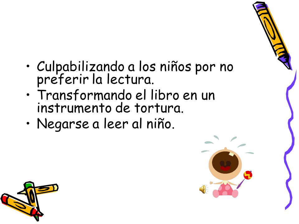Culpabilizando a los niños por no preferir la lectura.