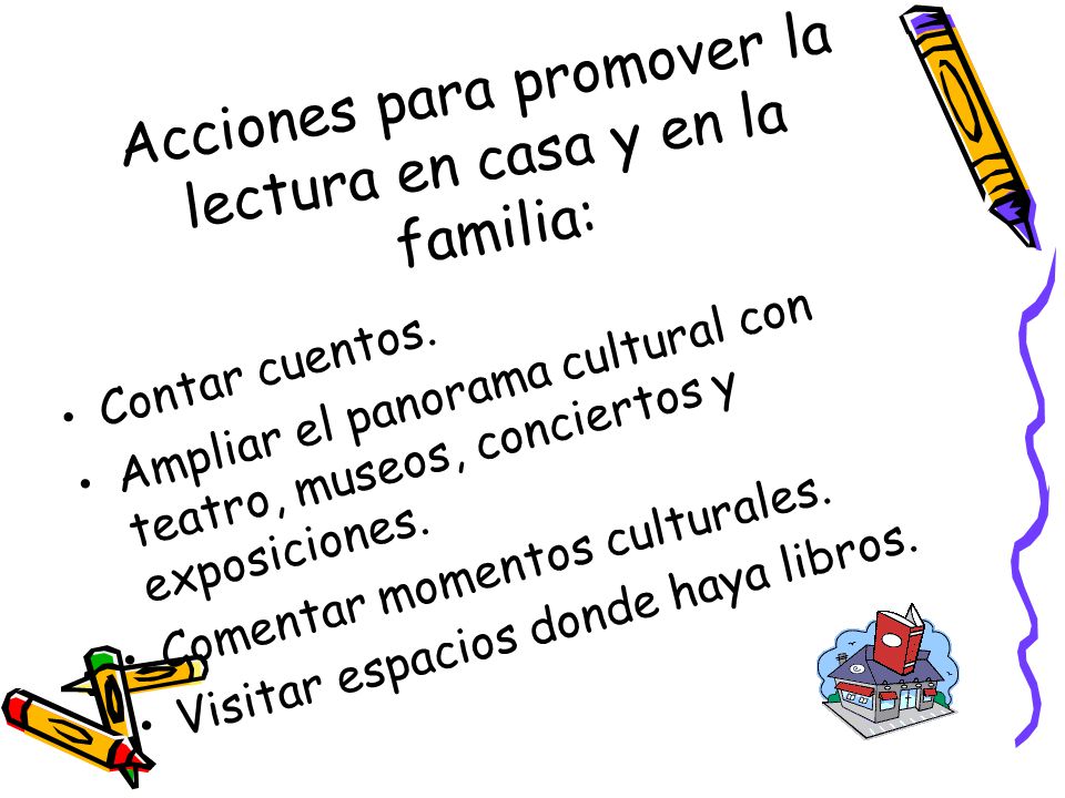Acciones para promover la lectura en casa y en la familia: