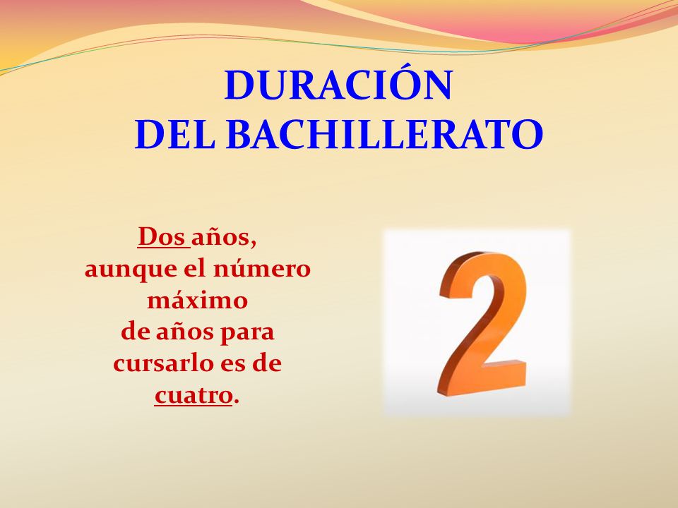 aunque el número máximo de años para cursarlo es de cuatro.