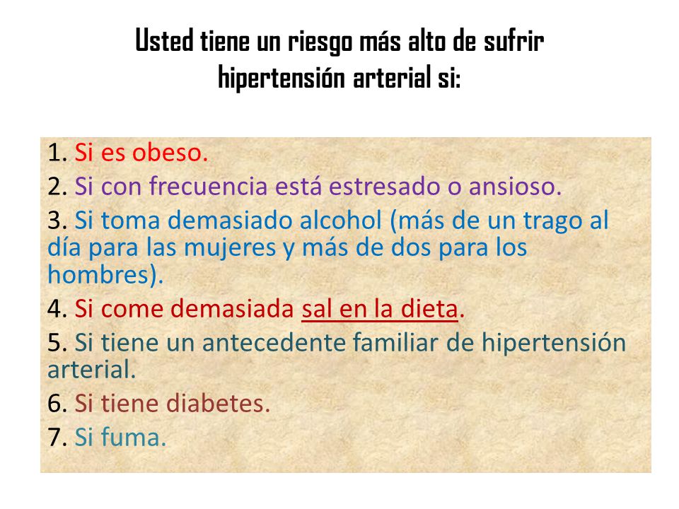 Usted tiene un riesgo más alto de sufrir hipertensión arterial si: