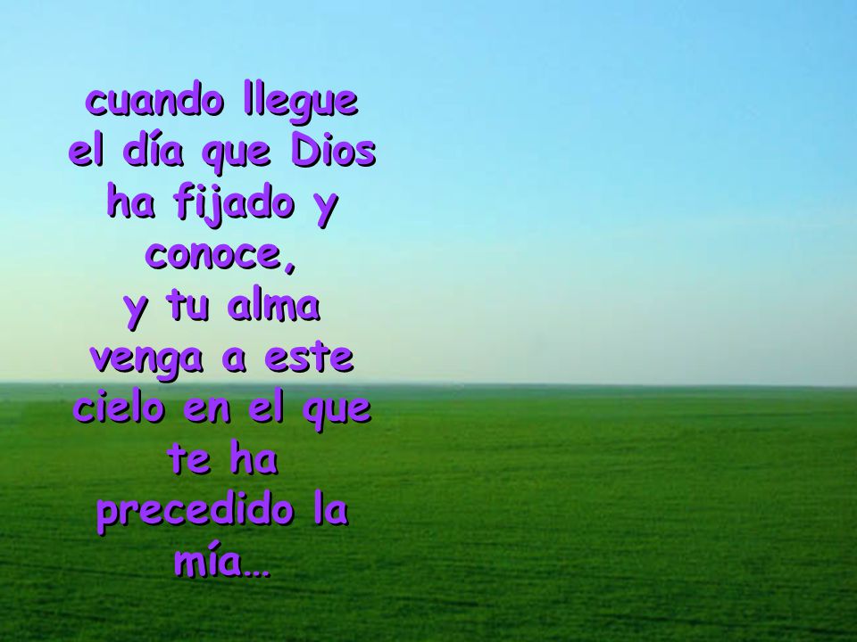cuando llegue el día que Dios ha fijado y conoce,