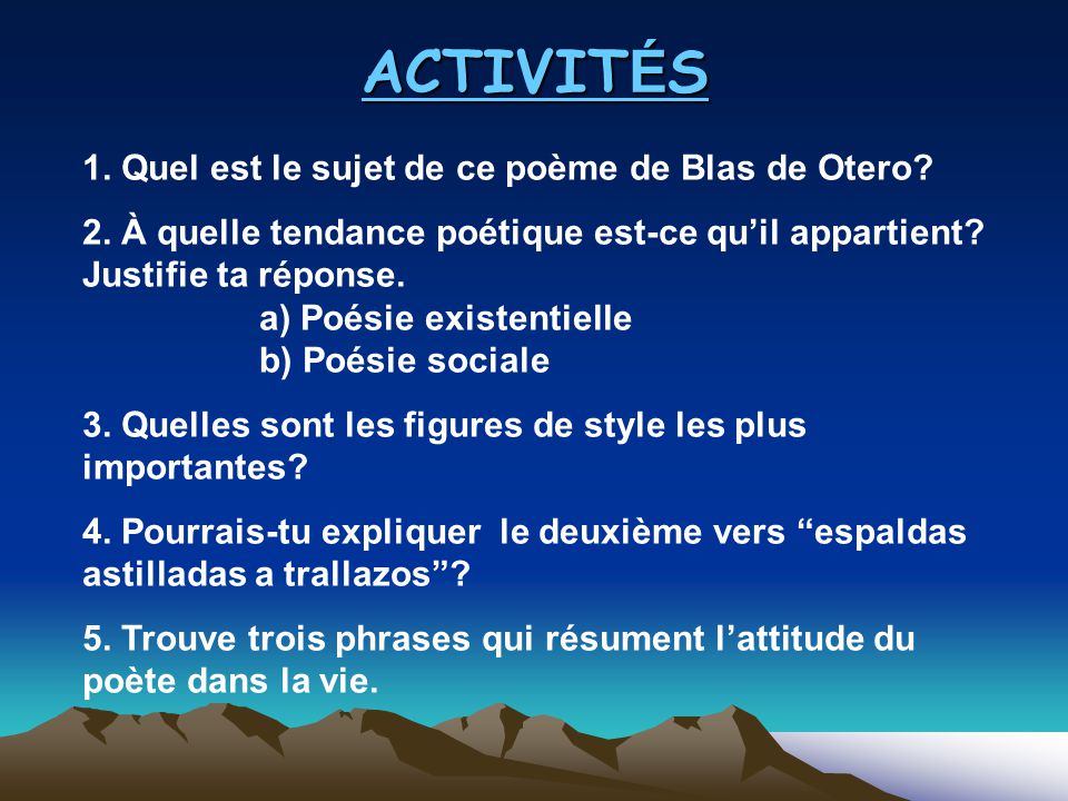 ACTIVITÉS 1. Quel est le sujet de ce poème de Blas de Otero