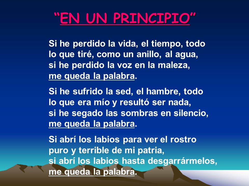EN UN PRINCIPIO Si he perdido la vida, el tiempo, todo