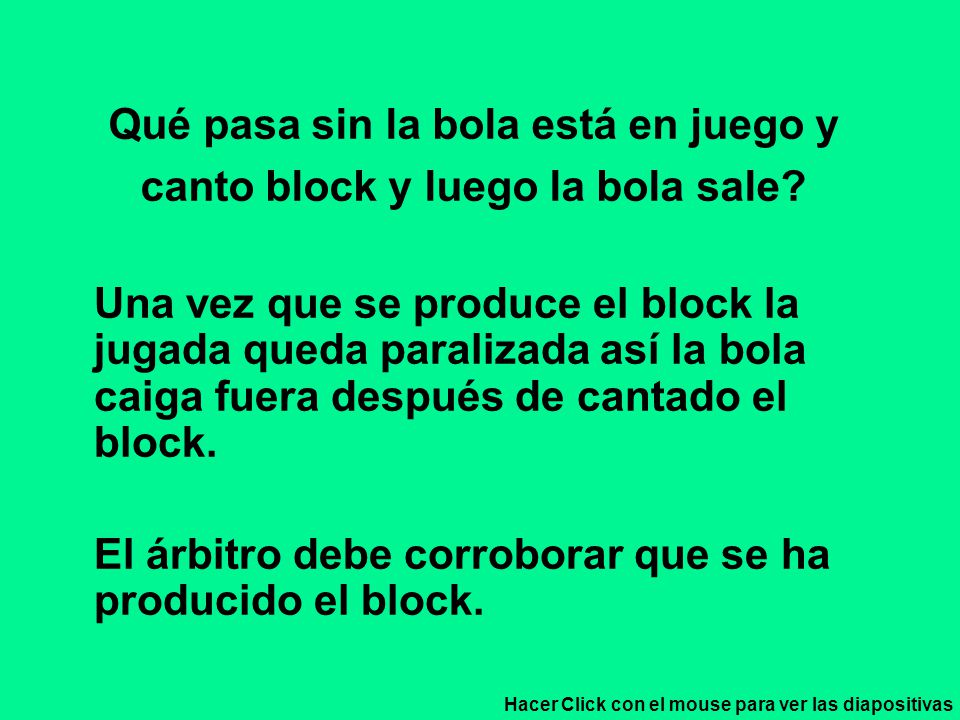 Qué pasa sin la bola está en juego y canto block y luego la bola sale
