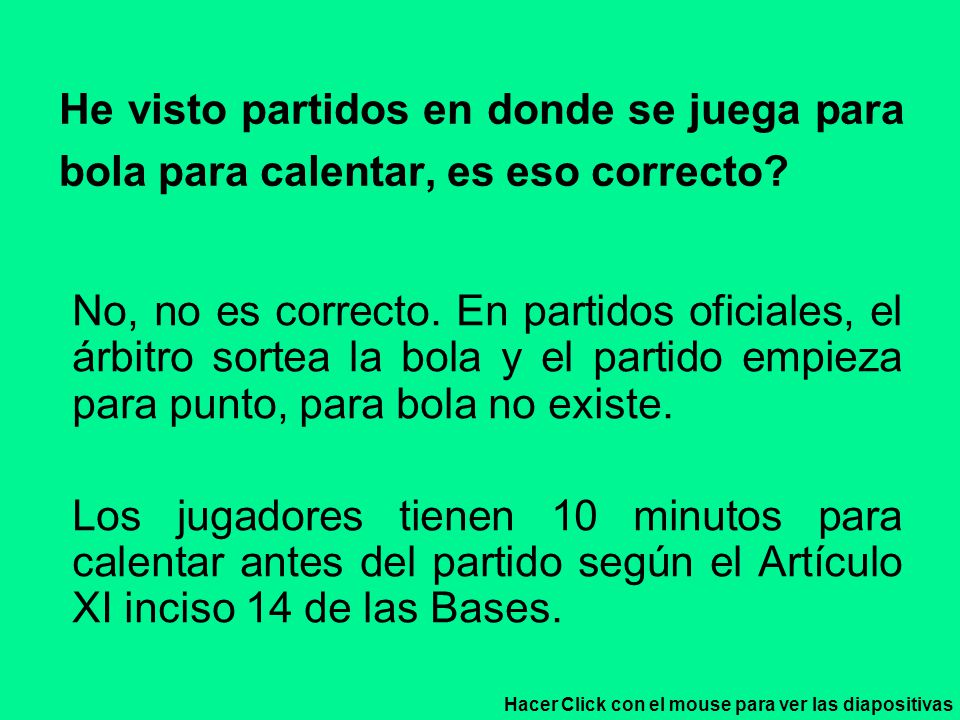 He visto partidos en donde se juega para bola para calentar, es eso correcto