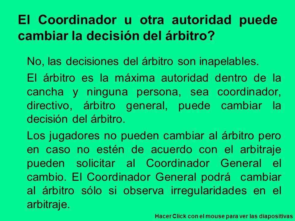 El Coordinador u otra autoridad puede cambiar la decisión del árbitro