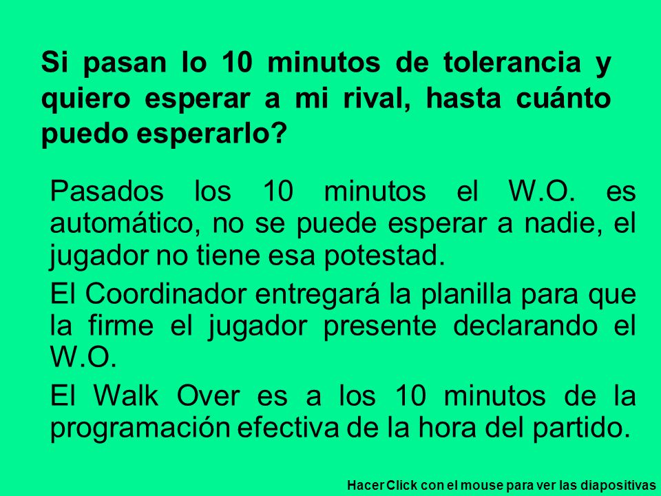 Si pasan lo 10 minutos de tolerancia y quiero esperar a mi rival, hasta cuánto puedo esperarlo