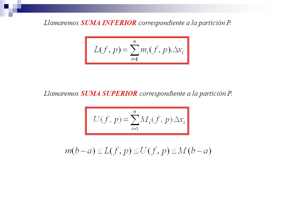Llamaremos SUMA INFERIOR correspondiente a la partición P.