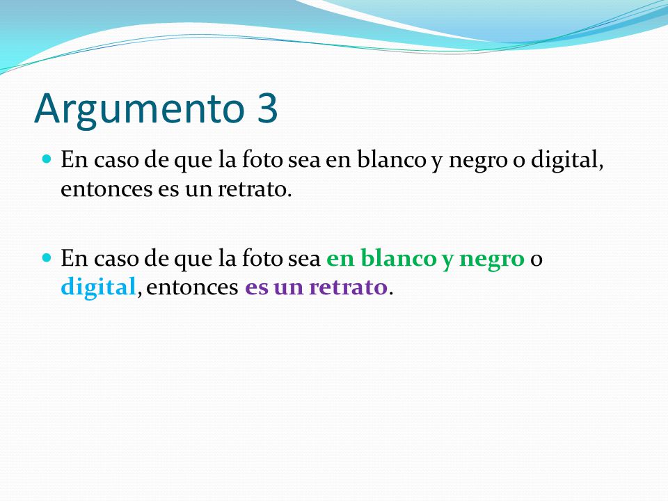 Argumento 3 En caso de que la foto sea en blanco y negro o digital, entonces es un retrato.