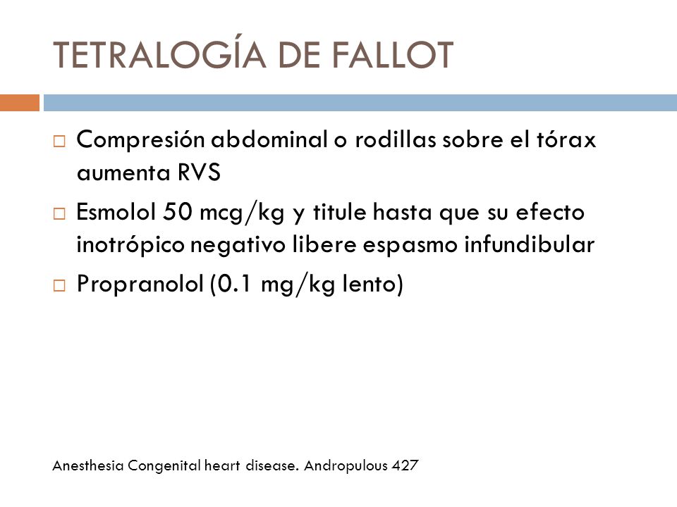 TETRALOGÍA DE FALLOT Compresión abdominal o rodillas sobre el tórax aumenta RVS.