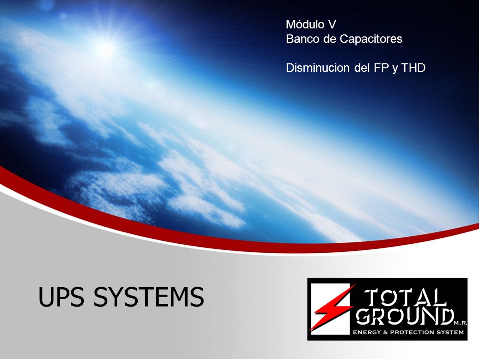 Módulo V Banco de Capacitores Disminucion del FP y THD UPS SYSTEMS