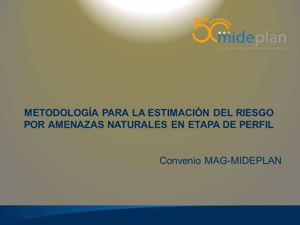 METODOLOGÍA PARA LA ESTIMACIÓN DEL RIESGO POR AMENAZAS NATURALES EN ETAPA DE PERFIL