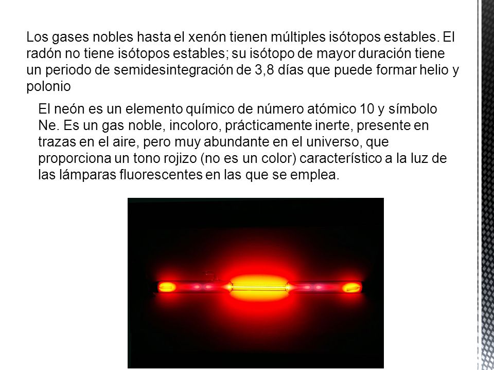 Los gases nobles hasta el xenón tienen múltiples isótopos estables