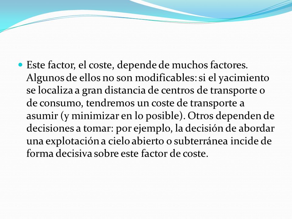 Este factor, el coste, depende de muchos factores