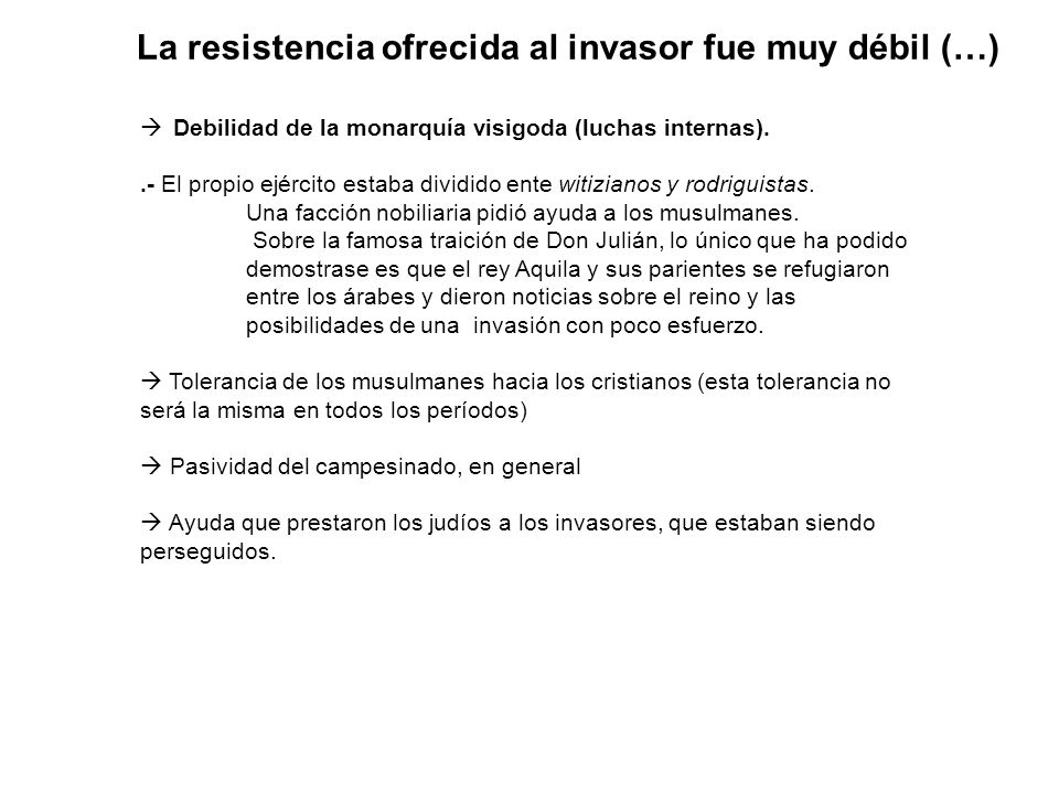 La resistencia ofrecida al invasor fue muy débil (…)