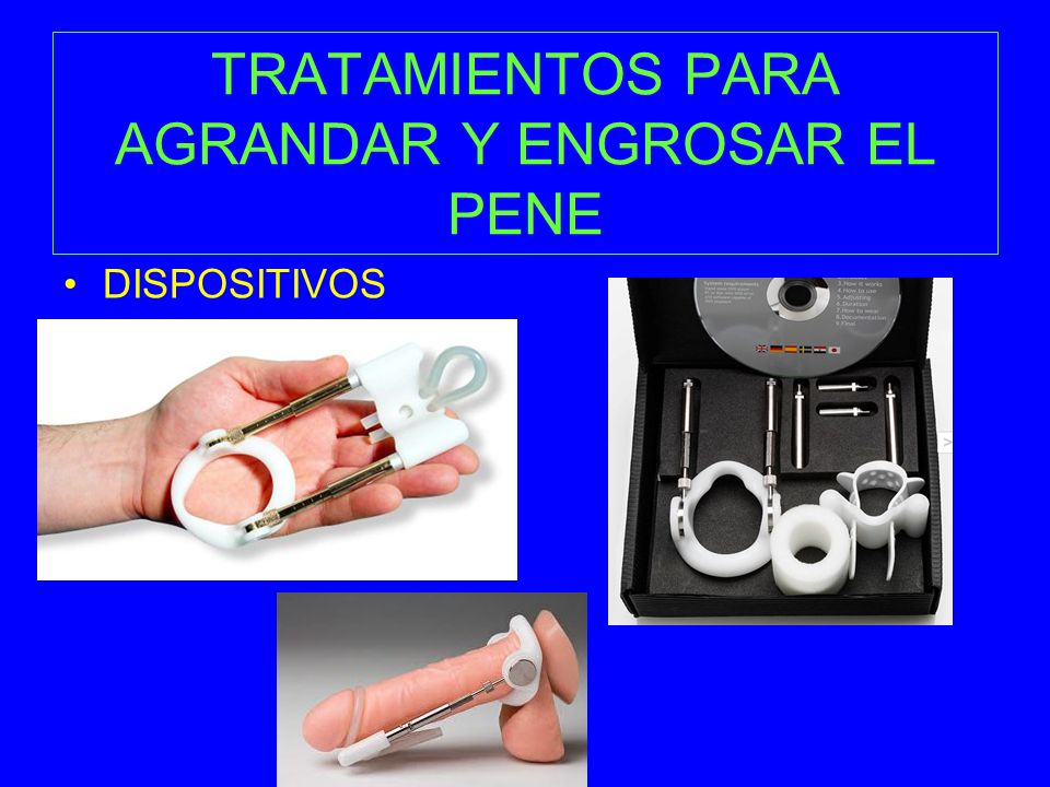TRATAMIENTOS PARA AGRANDAR Y ENGROSAR EL PENE
