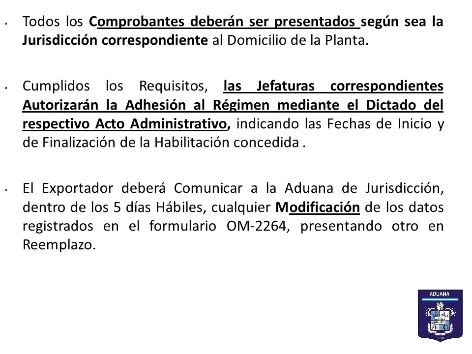 Todos los Comprobantes deberán ser presentados según sea la Jurisdicción correspondiente al Domicilio de la Planta.