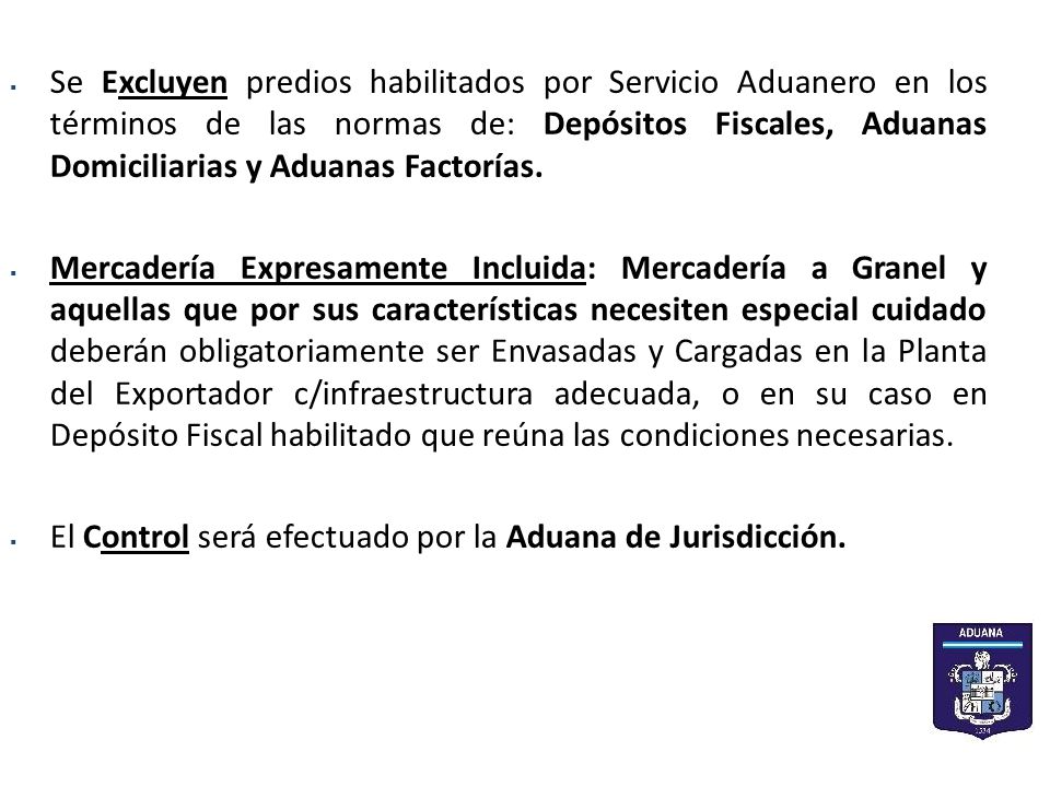 Se Excluyen predios habilitados por Servicio Aduanero en los términos de las normas de: Depósitos Fiscales, Aduanas Domiciliarias y Aduanas Factorías.