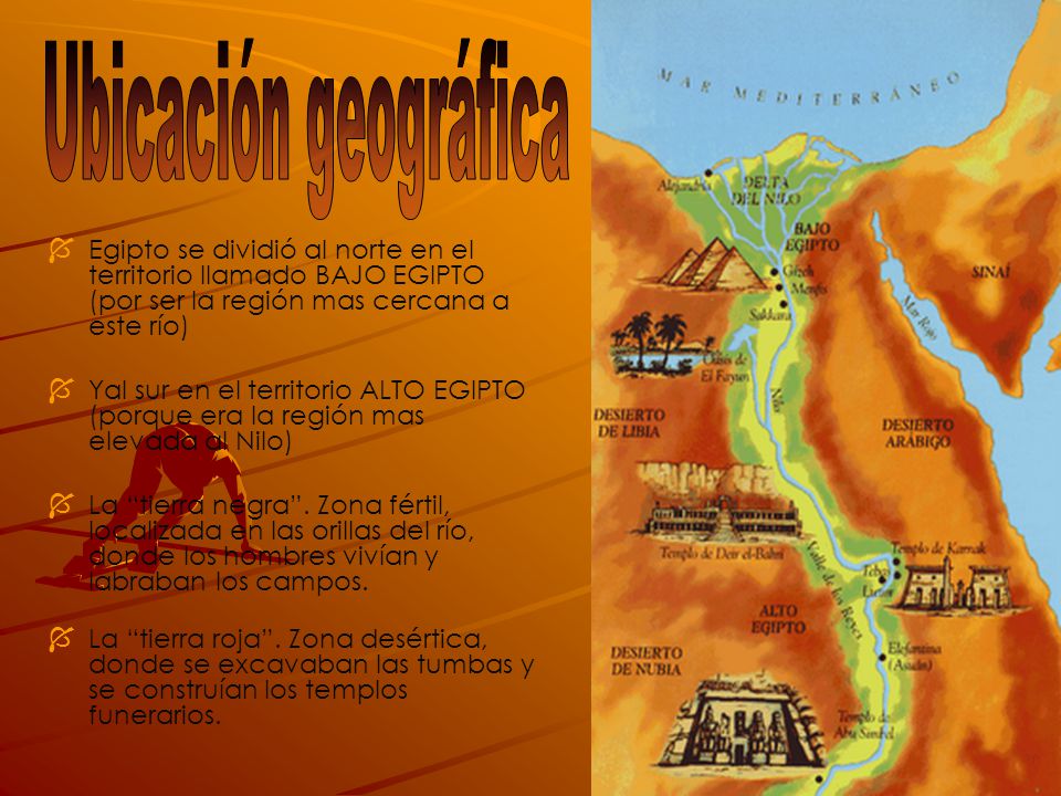 Ubicación geográfica Egipto se dividió al norte en el territorio llamado BAJO EGIPTO (por ser la región mas cercana a este río)