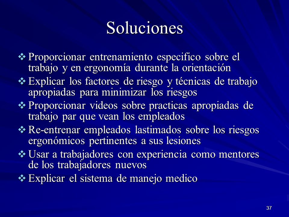 Soluciones Proporcionar entrenamiento especifico sobre el trabajo y en ergonomía durante la orientación.
