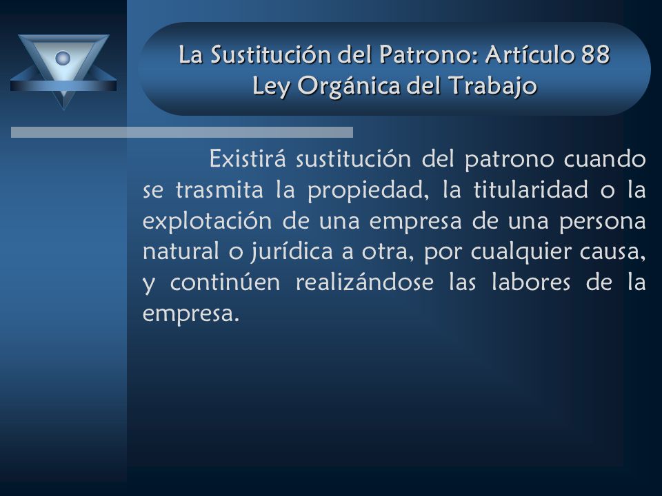 La Sustitución del Patrono: Artículo 88 Ley Orgánica del Trabajo