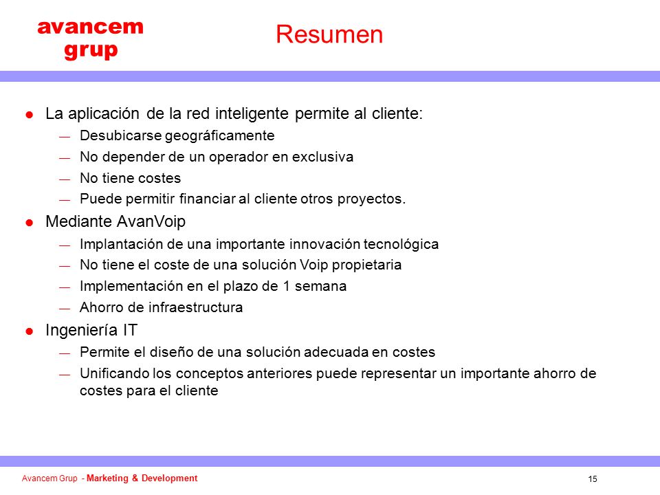 avancem grup Resumen. La aplicación de la red inteligente permite al cliente: Desubicarse geográficamente.