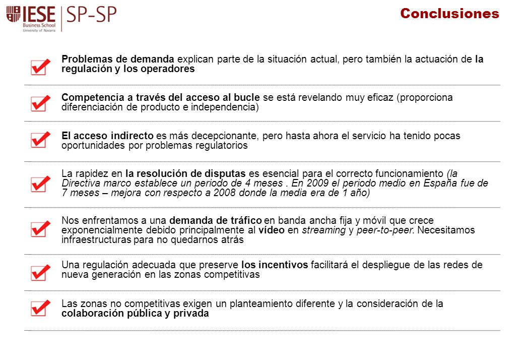 Conclusiones Problemas de demanda explican parte de la situación actual, pero también la actuación de la regulación y los operadores.