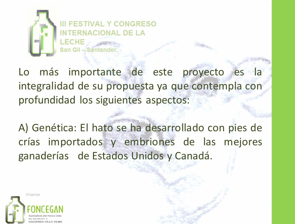 Lo más importante de este proyecto es la integralidad de su propuesta ya que contempla con profundidad los siguientes aspectos: