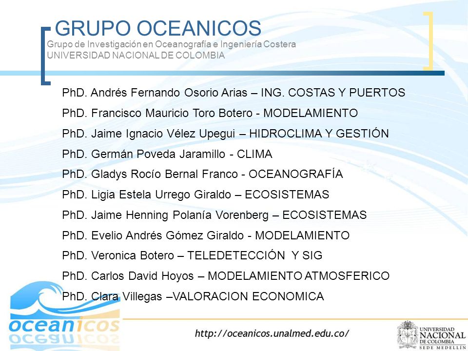 GRUPO OCEANICOS Grupo de Investigación en Oceanografía e Ingeniería Costera. UNIVERSIDAD NACIONAL DE COLOMBIA.